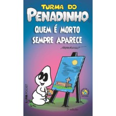 Turma do penadinho - quem é morto sempre aparece