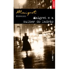 MAIGRET E A MULHER DO LADRAO - COLEÇÃO L&PM POCKET