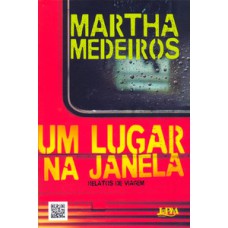 Um lugar na janela: relatos de viagem