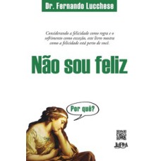 Não sou feliz