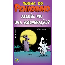 TURMA DO PENADINHO: ALGUÉM VIU UMA ASSOMBRAÇÃO? - VOL. 1144