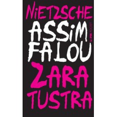 Assim falou zaratustra: um livro para todos e para ninguém