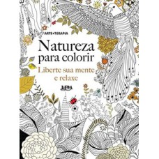 Natureza para colorir: liberte sua mente e relaxe