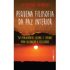 PEQUENA FILOSOFIA DA PAZ INTERIOR - VOL. 1200