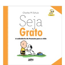 Seja grato: a sabedoria de peanuts para a vida