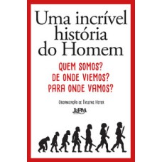 Uma incrível história do homem