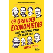 Os grandes economistas: como suas ideias podem nos ajudar hoje