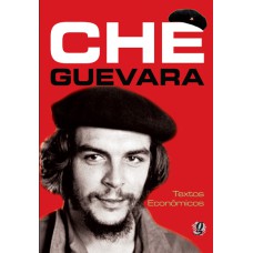 CHE GUEVARA - TEXTOS ECONÔMICOS