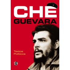 CHE GUEVARA - TEXTOS POLÍTICOS