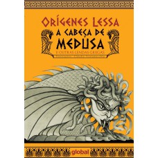 A CABEÇA DE MEDUSA: E OUTRAS LENDAS GREGAS