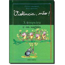 TOUPEIRA E OS SAGUIS, A - COL. VIOLENCIA, NAO! - 1