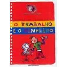 TRABALHO E O DINHEIRO, O