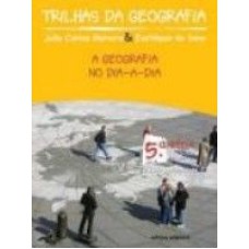 TRILHAS DA GEOGRAFIA - A GEOGRAFIA NO DIA-A-DIA - 6º ANO