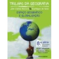 TRILHAS DA GEOGRAFIA - ESPAÇO GEOGRÁFICO E GLOBALIZAÇÃO - 9º ANO