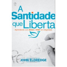 SANTIDADE QUE LIBERTA, A