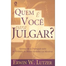 QUEM É VOCE PARA JULGAR