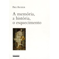 MEMORIA , A HISTORIA, O ESQUECIMENTO, A - 1ª