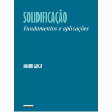 SOLIDIFICAÇÃO - FUNDAMENTOS E APLICAÇÕES