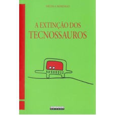 EXTINÇÃO DOS TECNOSSAUROS, A