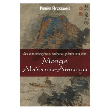 ANOTAÇÕES SOBRE PINTURA DO MONGE ABÓBORA AMARGA, AS