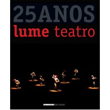 LUME TEATRO - 25 ANOS