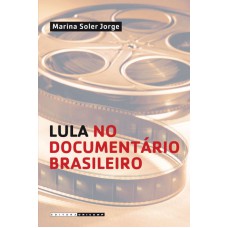 LULA NO DOCUMENTÁRIO BRASILEIRO