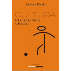 CULTURA - EDUCAÇÃO FÍSICA E FUTEBOL