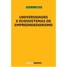 UNIVERSIDADES E ECOSSISTEMAS DE EMPREENDEDORISMO