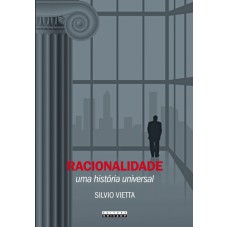 RACIONALIDADE - UMA HISTÓRIA UNIVERSAL