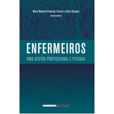 ENFERMEIROS - UMA GESTÃO PROFISSIONAL E PESSOAL