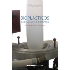 BIOPLÁSTICOS - BIODEGRADÁVEIS E BIOBASED