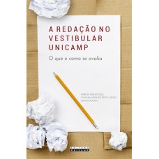 A REDAÇÃO NO VESTIBULAR UNICAMP