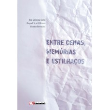 ENTRE CENAS, MEMÓRIAS E ESTILHAÇOS