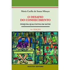 O DESAFIO DO CONHECIMENTO - PESQUISA QUALITATIVA EM SAÚDE