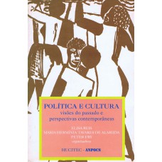 POLÍTICA E CULTURA: VISÕES DO PASSADO E PERSPECTIVAS CONTEMPORÂNEAS