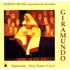 GIRAMUNDO: MYRIAN MUNIZ, O PERCURSO DE UMA ATRIZ