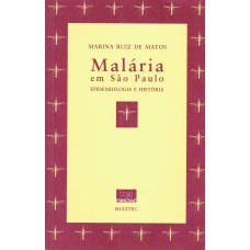 MALÁRIA EM SÃO PAULO - EPIDEMIOLOGIA E HISTÓRIA