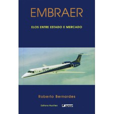 EMBRAER: ELOS ENTRE ESTADO E MERCADO