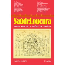 SAÚDE LOUCURA 7 - SAÚDE MENTAL E SAÚDE DA FAMÍLIA