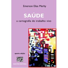 SAÚDE: A CARTOGRAFIA DO TRABALHO VIVO