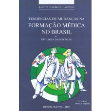 TENDÊNCIAS DE MUDANÇAS NA FORMAÇÃO MÉDICA NO BRASIL - TIPOLOGIAS DAS ESCOLAS