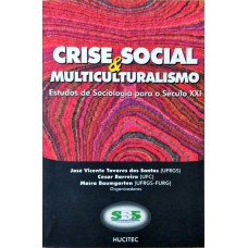 CRISE SOCIAL & MULTICULTURALISMO: - ESTUDOS DE SOCIOLOGIA PARA O SÉCULO XXI