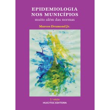 EPIDEMIOLOGIA NOS MUNICÍPIOS: MUITO ALÉM DAS NORMAS