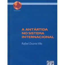 A ANTÁRTIDA NO SISTEMA INTERNACIONAL