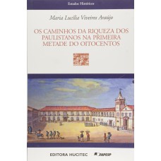 CAMINHOS DA RIQUEZA DOS PAULISTANOS NA PRIMEIRA METADE DO OITOCENTOS - VOL. 61