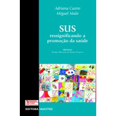 SUS: RESSIGNIFICANDO A PROMOÇÃO DA SAÚDE