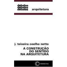 A CONSTRUÇÃO DO SENTIDO NA ARQUITETURA