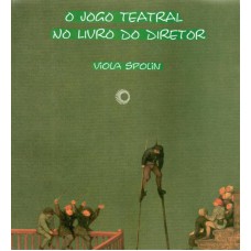 O JOGO TEATRAL NO LIVRO DO DIRETOR