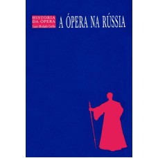 A ÓPERA NA RÚSSIA