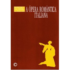 A ÓPERA ROMÂNTICA ITALIANA